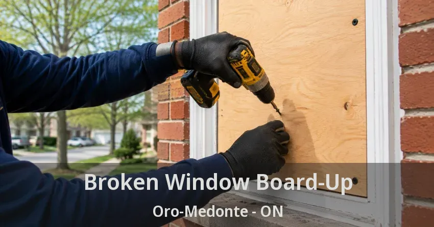Broken Window Board-Up Oro-Medonte - ON