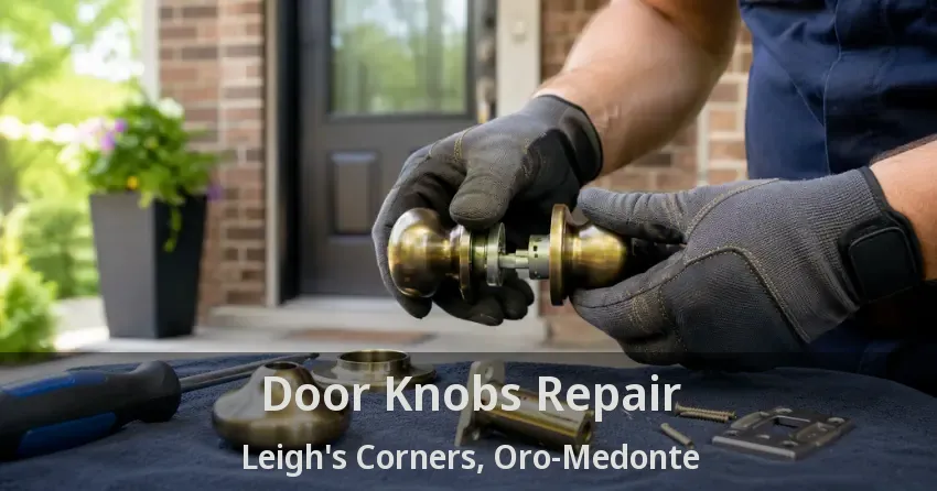 Door Knobs Repair Leigh's Corners, Oro-Medonte - ON