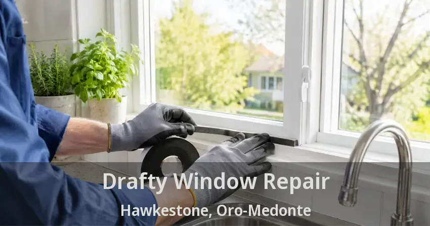 Drafty Window Repair Hawkestone, Oro-Medonte - ON
