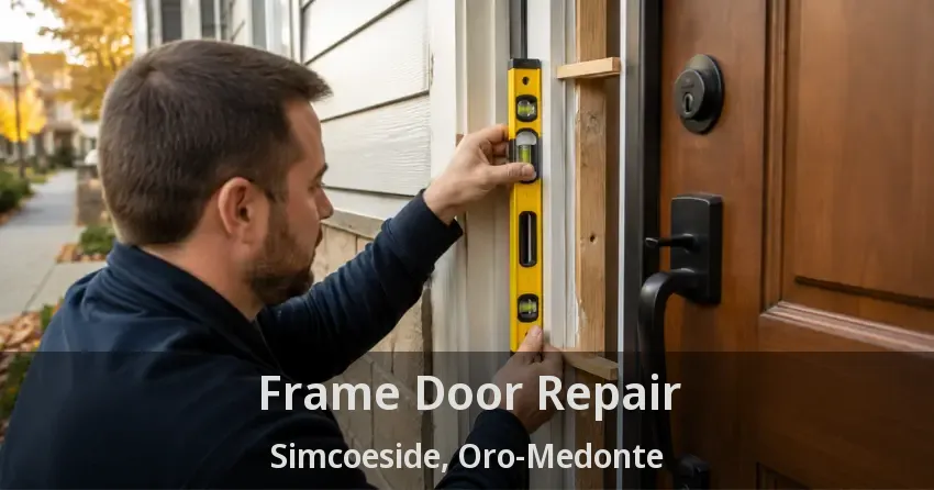 Frame Door Repair Simcoeside, Oro-Medonte - ON
