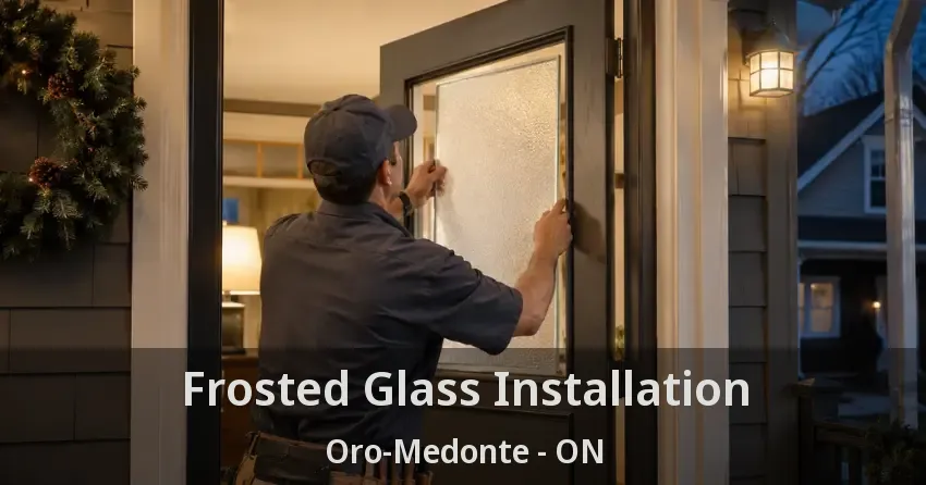 Frosted Glass Installation Oro-Medonte - ON