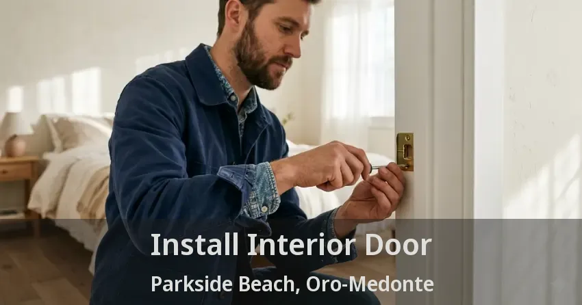 Install Interior Door Parkside Beach, Oro-Medonte - ON