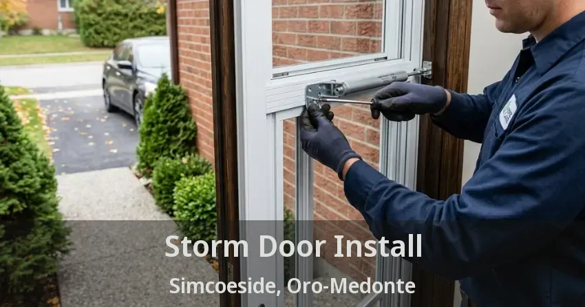 Storm Door Install Simcoeside, Oro-Medonte - ON