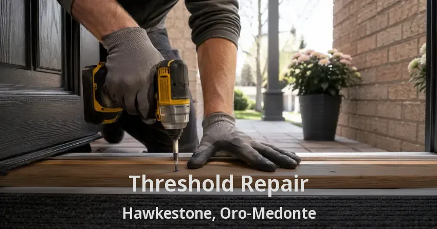 Threshold Repair Hawkestone, Oro-Medonte - ON