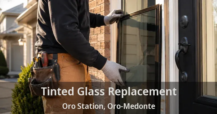 Tinted Glass Replacement Oro Station, Oro-Medonte - ON