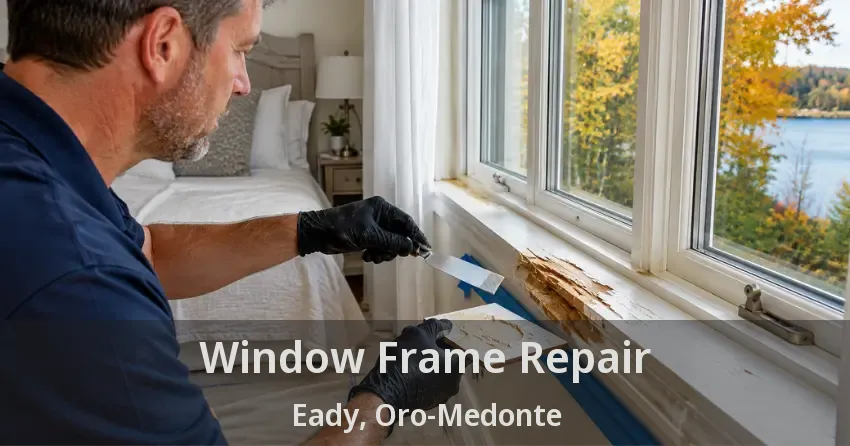 Window Frame Repair Eady, Oro-Medonte - ON