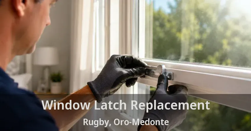 Window Latch Replacement Rugby, Oro-Medonte - ON